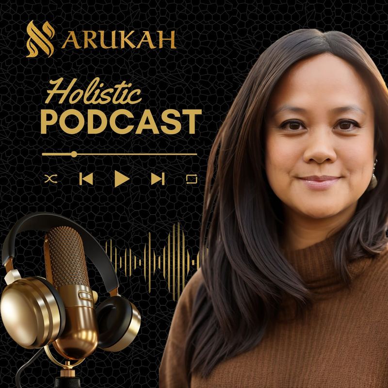 Arukah Holistic Podcast cover
